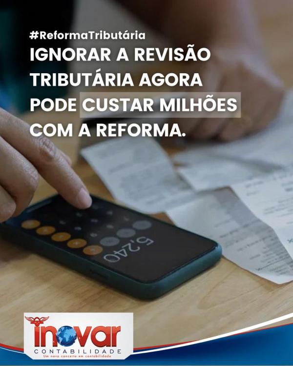 Reforma Tributária: Por Que a Liderança Financeira Precisa Agir Agora